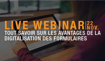 LIVE Webinar : Tout savoir sur les avantages de la digitalisation des formulaires