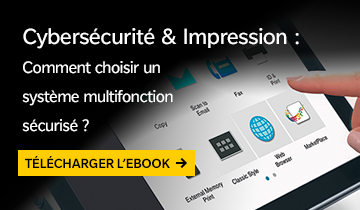 Cybersécurité & Impression : Comment choisir un système multifonction sécurisé ?