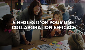 5 règles d’or pour une collaboration efficace