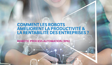 Comment les robots améliorent la productivité & la rentabilité des entreprises ?