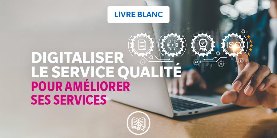 Digitaliser le service qualité