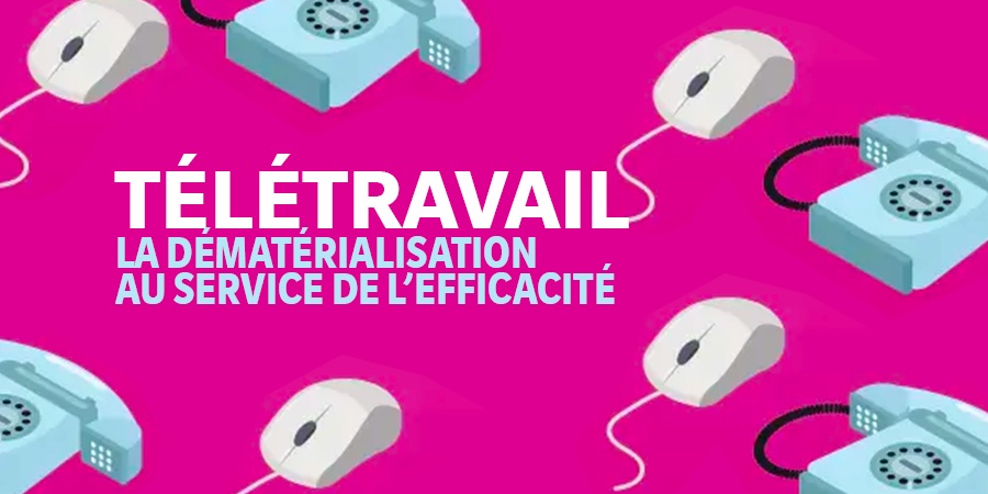 Télétravail : la dématérialisation au service de l’efficacité