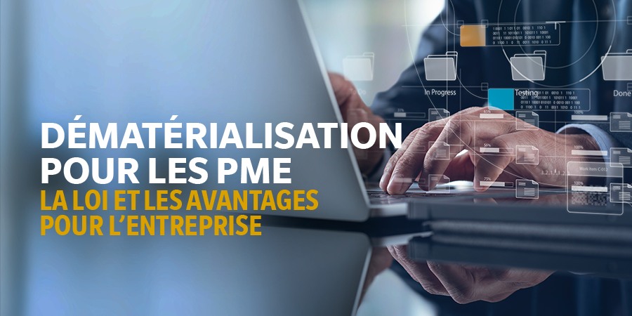 Dématérialisation pour les PME : la loi et les avantages pour l’entreprise