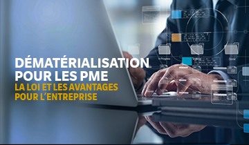 Dématérialisation pour les PME : la loi et les avantages pour l’entreprise