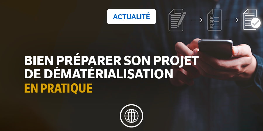 Bien préparer son projet de dématérialisation