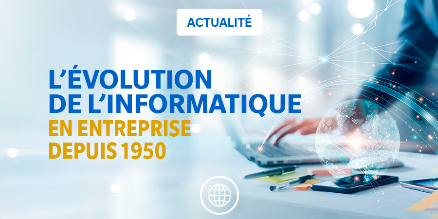 L’histoire de l’évolution de l’informatique en entreprise