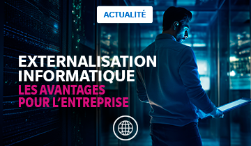 Les 5 bonnes raisons d’externaliser son informatique