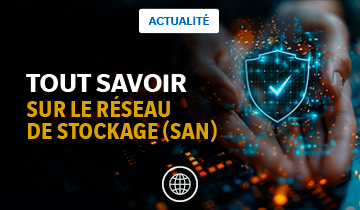 Comprendre le réseau de stockage SAN : guide complet