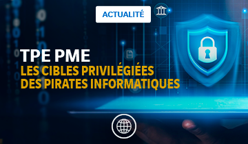 Pourquoi les TPE et PME sont-elles les cibles privilégiées des cyberattaques ?