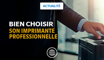 Choisir son imprimante professionnelle