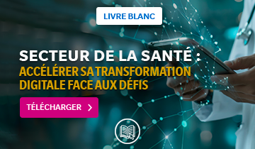 Secteur de la santé : accélérer sa transformation digitale face aux défis